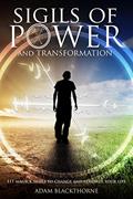 Read Sigils of Power and Transformation: 111 Magick Sigils to Change and Control Your Life (Gallery of Magick Books by Adam Blackthorne), written by Adam Blackthorne