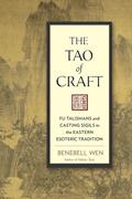 Read The Tao of Craft: Fu Talismans and Casting Sigils in the Eastern Esoteric Tradition, written by Benebell Wen