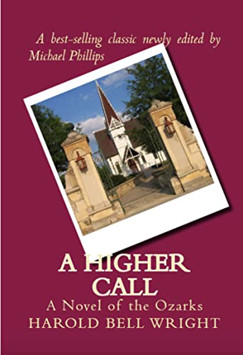 Read A Higher Call: A Novel of the Ozarks, written by Harold Bell Wright