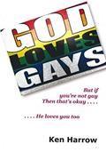 Read God Loves Gays, written by Ken Harrow