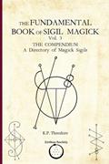 Read The Fundamental Book of Sigil Magick Vol. 3: The Compendium - A Directory of Magick Sigils, written by K.P. Theodore Read The Fundamental Book of Sigil Magick Vol. 3: The Compendium - A Directory of Magick Sigils, written by K.P. Theodore