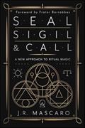 Read Seal, Sigil & Call: A New Approach to Ritual Magic, written by J. R. Mascaro