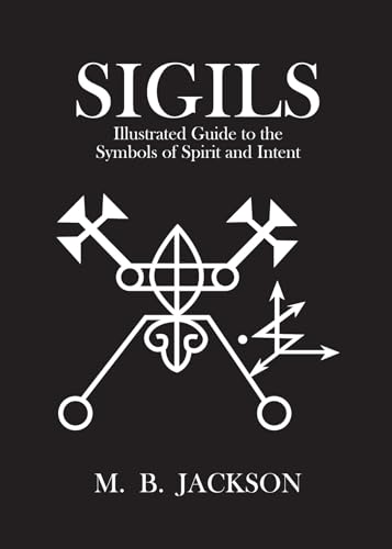 Read Sigils: Illustrated Guide to the Symbols of Spirit and Thought, written by M B Jackson