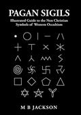 Read Pagan Sigils, written by Mark B Jackson
