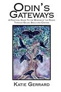 Read Odin's Gateways: A Practical Guide to the Wisdom of the Runes Through Galdr, Sigils and Casting, written by Katie Gerrard