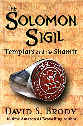 Read The Solomon Sigil: Templars and the Shamir (Templars in America Series Book 15), written by David S. Brody