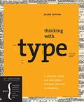 Read Thinking with Type, 2nd revised ed.: A Critical Guide for Designers, Writers, Editors, & Students, written by Ellen Lupton