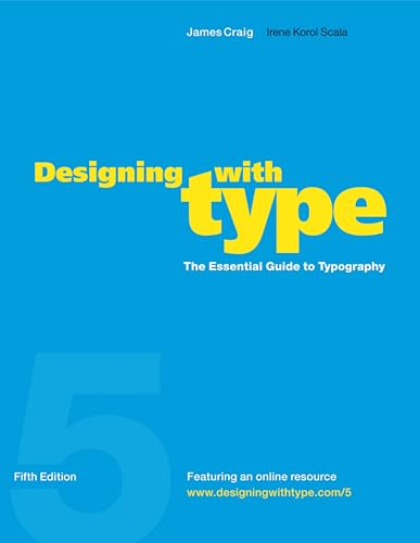 Read Designing with Type, 5th Edition: The Essential Guide to Typography, written by James Craig; Irene Korol Scala