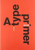 Read A Type Primer, 2nd Edition, written by John Kane