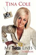 Read My Three Lives: A Memoir, written by Tina Cole