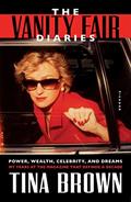 Read The Vanity Fair Diaries: Power, Wealth, Celebrity, and Dreams: My Years at the Magazine That Defined a Decade, written by Tina Brown