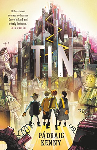Read Tin: by the bestselling author of The Monsters of Rookhaven, written by Pádraig Kenny