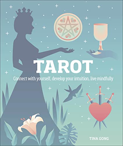 Read Tarot: Connect With Yourself, Develop Your Intuition, Live Mindfully, written by Tina Gong