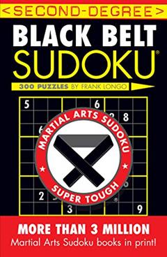 Second-Degree Black Belt Sudoku® (Martial Arts Puzzles Series), written by Frank Longo