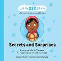 Read Secrets and Surprises: Learning the difference between secrets and surprises (Little Big Chats), written by Jayneen Sanders