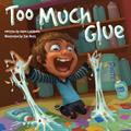Read Too Much Glue, written by Jason Lefebvre