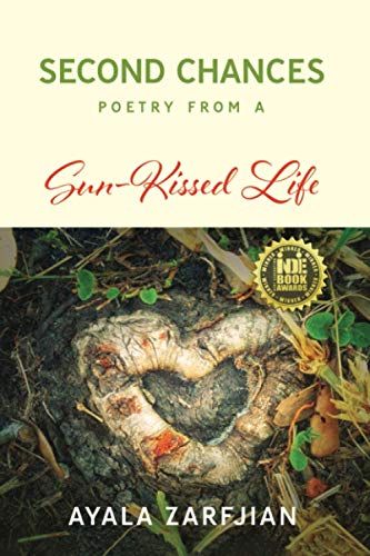Read Second Chances: Poetry from a Sun-Kissed Life, written by Ayala Zarfjian