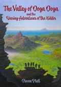 Read The Valley of Ooga Ooga and the Daring Adventures of the Kiddos, written by Steven Platt