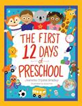 Read The First 12 Days of Preschool: Reading, Singing, and Dancing Can Prepare Kiddos and Parents! *Sing-Along Song and Video Included*, written by Jeanette Crystal Bradley