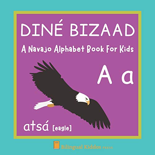 Read A Navajo Alphabet Book For Kids: Dine? Bizaad: Language Learning Educational Present For Toddlers, Babies & Children Age 1 - 3:, written by Bilingual Kiddos Press