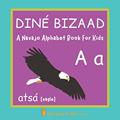 Read A Navajo Alphabet Book For Kids: Dine? Bizaad: Language Learning Educational Present For Toddlers, Babies & Children Age 1 - 3:, written by Bilingual Kiddos Press