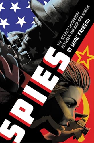 Read Spies: The Secret Showdown Between America and Russia, written by Marc Favreau