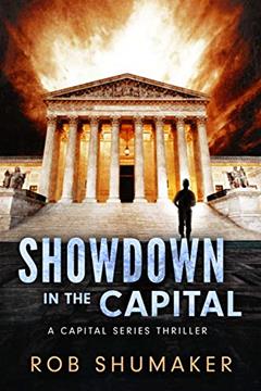 Showdown in the Capital (Capital Series Book 2), written by Rob Shumaker