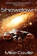 Read Showdown (Deep Space Mining Series Book 5), written by Mike Coville