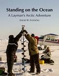 Read Standing on the Ocean: A Layman's Arctic Adventure, written by David Fanning