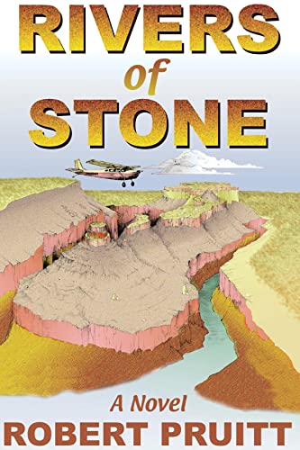 Read Rivers of Stone: A Novel of Adventure and Intrigue, written by Pruitt, Robert, G.
