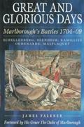 Read Great and Glorious Days: Marlborough's Battles 1704-09, written by James Falkner
