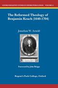 Read The Reformed Theology of Benjamin Keach (1640-1704) (Centre for Baptist Studies in Oxford), written by Jonathan W. Arnold
