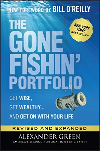 Read The Gone Fishin' Portfolio: Get Wise, Get Wealthy...and Get on With Your Life (Agora Series), written by Alexander Green
