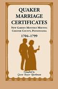 Read Quaker Marriage Certificates: New Garden Monthly Meeting, Chester County, Pennsylvania, 1704-1799, written by Gwen Boyer Boyer Bjorkman