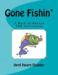Read Gone Fishin': A Back to Basics Vacation Bible School Curriculum, written by April Hearn Feagley