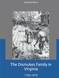 Read The Dismukes Family in Virginia: 1704-1870 2nd Edition, written by Virginia L Barrs