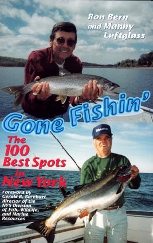 Read Gone Fishin': The 100 Best Spots in New York, written by Ronald Lawrence Bern; Manny Luftglass