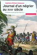 Read Journal d'un négrier au XVIII? siècle: Nouvelle relation de quelques endroits de Guinée et du commerce d'esclaves qu'on y fait (1704-1734), written by William Snelgrave
