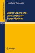 Read Elliptic Genera and Vertex Operator Super-Algebras (Lecture Notes in Mathematics, 1704), written by Hirotaka Tamanoi