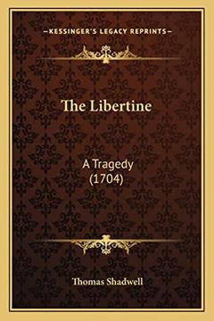 The Libertine: A Tragedy (1704), written by Thomas Shadwell