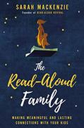 Read The Read-Aloud Family: Making Meaningful and Lasting Connections with Your Kids, written by Sarah Mackenzie