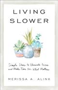Read Living Slower, written by Alink