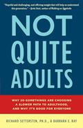 Read Not Quite Adults: Why 20-Somethings Are Choosing a Slower Path to Adulthood, and Why It's Good forEveryone, written by Richard Settersten; Barbara E. Ray