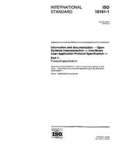ISO 10161-1:1997, Information and documentation -- Open Systems Interconnection -- Interlibrary Loan Application Protocol Specification -- Part 1: Protocol specification, written by International Organization for Standardization