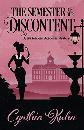 Read The Semester of our Discontent (A Lila Maclean Academic Mystery), written by Cynthia Kuhn