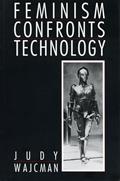 Read Feminism Confronts Technology, written by Judy Wajcman