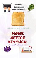 Read HOME OFFICE KITCHEN: NOT EXPENSIVE, EASY AND DELICIUS EDITION TAKE A NOTES AND HEART INGREDIENT, written by Tereza Sestakova; ALENA SESTAKOVA Read HOME OFFICE KITCHEN: NOT EXPENSIVE, EASY AND DELICIUS EDITION TAKE A NOTES AND HEART INGREDIENT, written by Tereza Sestakova; ALENA SESTAKOVA