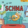 Read The Not-So-Lazy Schwa (Phonics Read-Alouds Series), written by Yvette Manns