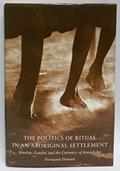 Read The Politics of Ritual in an Aboriginal Settlement: Kinship, Gender, and the Currency of Knowledge, written by Francoise Dussart Read The Politics of Ritual in an Aboriginal Settlement: Kinship, Gender, and the Currency of Knowledge, written by Francoise Dussart