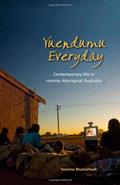 Read Yuendumu Everyday: Contemporary Life in Remote Aboriginal Australia, written by Yasmine Musharbash